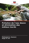 Pollution de l'eau douce et élimination des métaux lourds