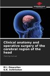 Clinical anatomy and operative surgery of the cerebral region of the head