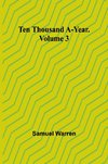 Ten Thousand a-Year. Volume 3