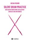 Silent Drum Practice - interaktives Schlagzeugbuch mit 30 Übungen und 38 Videos für Anfänger*innen und Fortgeschrittene