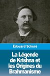 La Légende de Krishna et les Origines du Brahmanisme