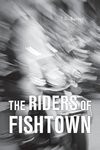 The Riders Of Fishtown