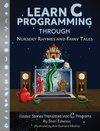 Learn C Programming through Nursery Rhymes and Fairy Tales