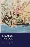 Moassy, The Dog