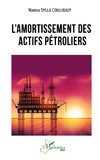 L'amortissement des actifs pétroliers
