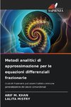 Metodi analitici di approssimazione per le equazioni differenziali frazionarie