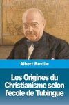 Les Origines du Christianisme selon l'école de Tubingue