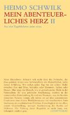 Mein abenteuerliches Herz (Band II)
