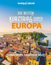 LONELY PLANET Bildband Die besten Kurztrips durch Europa