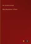 Mary Magdalene: A Poem