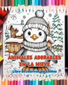 Animales adorables en la nieve - Libro de colorear para niños - Escenas creativas de animales disfrutando del invierno