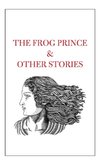 The Frog Prince & Other Stories