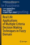 Real Life Applications of Multiple Criteria Decision Making Techniques in Fuzzy Domain