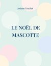 Le Noël de Mascotte