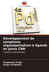 Développement de complexes organopalladium à ligands en pince CNN