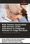 Risk Factors Associated with Urinary Tract Infections in Pregnant Women in Ciego De Ávila