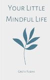 Your Little Mindful Life
