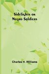 Sidelights on Negro Soldiers