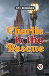 Charlie To The Rescue
