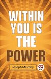 Within You Is The Power