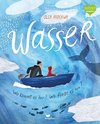 Wasser - Wo kommt es her? Wo fließt es hin?