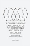 A Comprehensive Exploration of Schizophrenia and Bipolar Disorder - Understanding And Treatment to Mental Health
