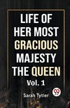 Life Of Her Most Gracious Majesty The Queen Vol.1