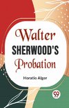 Walter Sherwood'S Probation