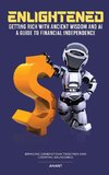 Enlightened Getting Rich With Ancient Wisdom And AI, A Guide To Financial Independence