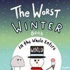 The Worst Winter Book in the Whole Entire World