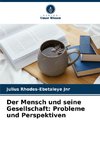 Der Mensch und seine Gesellschaft: Probleme und Perspektiven