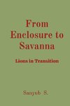 From Enclosure to Savanna