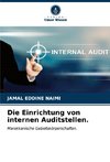 Die Einrichtung von internen Auditstellen.