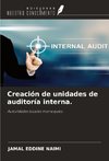 Creación de unidades de auditoría interna.