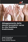 Atteggiamento delle donne lavoratrici verso la vita familiare tradizionale