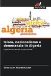 Islam, nazionalismo e democrazia in Algeria