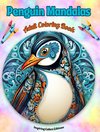 Penguin Mandalas | Adult Coloring Book | Anti-Stress and Relaxing Mandalas to Promote Creativity