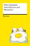 Von Hühnern und Menschen. Cartoons. Die besten Lebensweisheiten der legendären Hühner von Peter Gaymann - Reclams Universal-Bibliothek