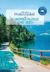 KUNTH Mit dem Wohnmobil an Europas Flüsse und Seen