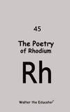 The Poetry of Rhodium