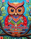 Owl Mandalas | Adult Coloring Book | Anti-Stress and Relaxing Mandalas to Promote Creativity