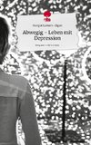 Abwegig - Leben mit Depression. Life is a Story - story.one