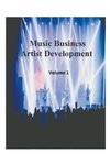 Music Business Artist Development Volume 1