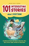 101 Interesting Stories About Everything