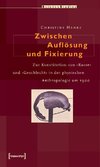 Zwischen Auflösung und Fixierung