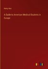 A Guide to American Medical Students in Europe