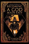 Becoming a God Made Easy