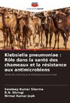 Klebsiella pneumoniae : Rôle dans la santé des chameaux et la résistance aux antimicrobiens