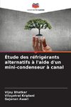 Étude des réfrigérants alternatifs à l'aide d'un mini-condenseur à canal