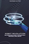 Robot Revolution Exploring the Future of Automation and Artificial Intelligence
